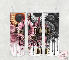 Load image into Gallery viewer, A mother is like a flower each one beautiful and unique 20 ounce tumbler
