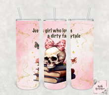 Load image into Gallery viewer, Just a girl who loves a dirty fairytale 20 ounce tumbler
