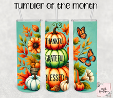 Load image into Gallery viewer, October 2024 Tumbler of the Month- Thankful Greatful Blessed
