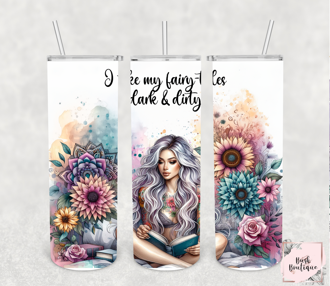 I prefer my fairytales dark and dirty 20 ounce tumbler