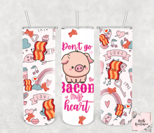 Load image into Gallery viewer, Don&#39;t go bacon my heart 20 ounce tumbler
