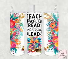 Load image into Gallery viewer, Teach them to read watch them lead 20 ounce tumbler
