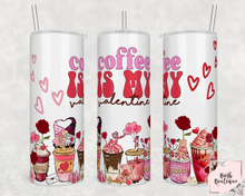 Load image into Gallery viewer, Coffee is my Valentine 20 ounce tumbler
