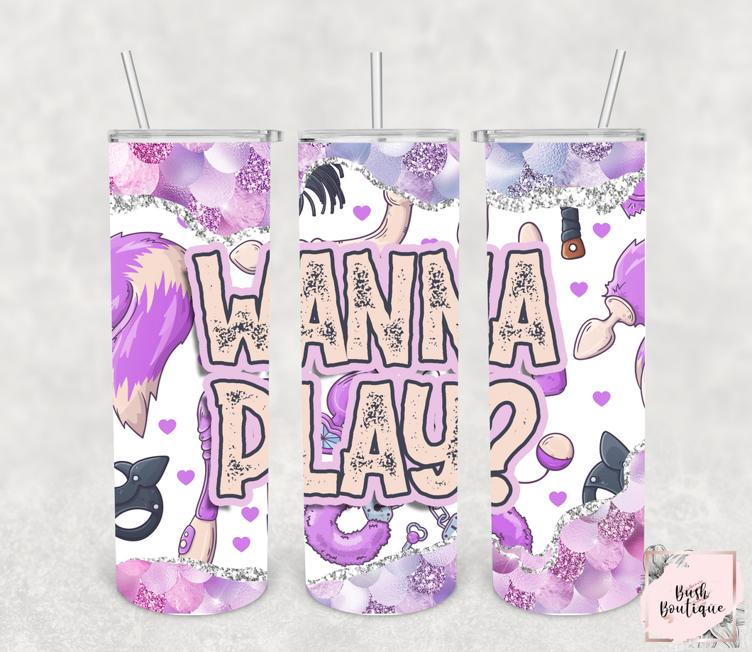 Wanna play? 20 ounce tumbler