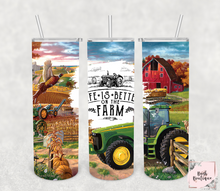 Load image into Gallery viewer, Life is better on the farm 20 ounce tumblers
