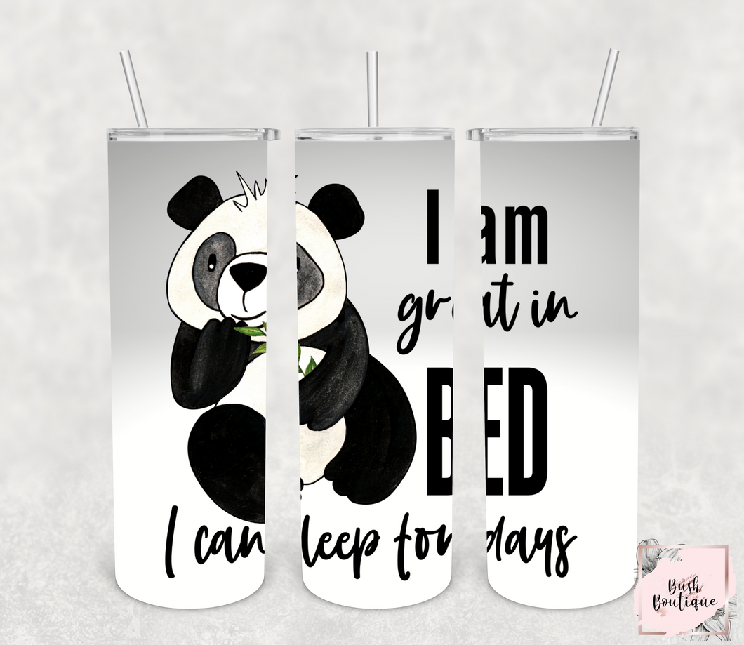 I am great in bed I can sleep for days 20 ounce tumbler