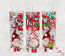 Load image into Gallery viewer, Dear Santa is was the Gnomes 20 ounce tumbler
