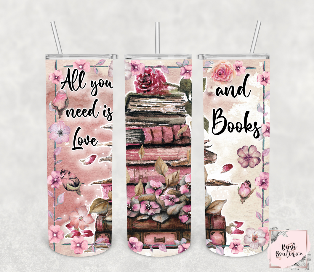 All you need is love and books 20 ounce tumbler