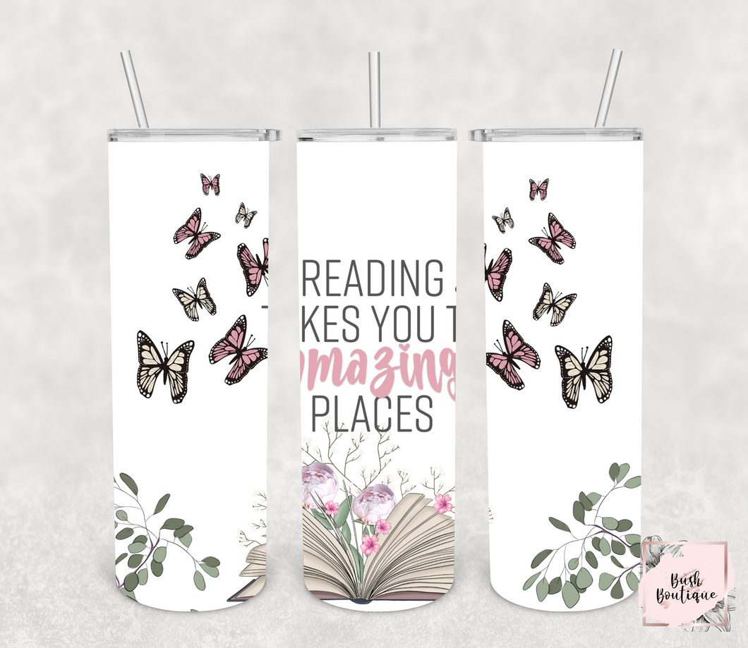 Reading takes you to amazing places tumblers